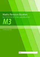 M3 Maths Revision Booklet for CCEA GCSE 2-tier Specification (Revizní brožura k matematice pro dvoustupňovou specifikaci CCEA GCSE) - M3 Maths Revision Booklet for CCEA GCSE 2-tier Specification