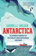 Antarktida - Intimní portrét nejzáhadnějšího kontinentu světa - Antarctica - An Intimate Portrait of the World's Most Mysterious Continent