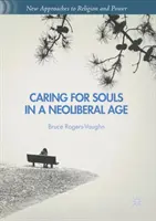 Péče o duše v neoliberální době - Caring for Souls in a Neoliberal Age