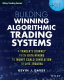 Budování vítězných algoritmických obchodních systémů: Cesta obchodníka od dolování dat přes simulaci Monte Carlo až k živému obchodování. - Building Winning Algorithmic Trading Systems: A Trader's Journey from Data Mining to Monte Carlo Simulation to Live Trading