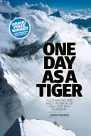 Jeden den jako tygr - Alex Macintyre a zrod lehkého a rychlého alpinismu - One Day as a Tiger - Alex Macintyre and the Birth of Light and Fast Alpinism