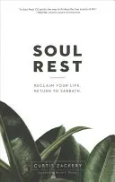 Odpočinek v duši: Získejte zpět svůj život. Návrat k sabatu. - Soul Rest: Reclaim Your Life. Return to Sabbath.