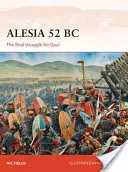 Alesia 52 př. n. l.: Závěrečný boj o Galii - Alesia 52 BC: The Final Struggle for Gaul