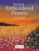 Umění vyšívaných květin - The Art of Embroidered Flowers