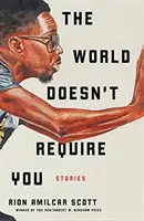 Svět vás nevyžaduje: Příběhy - The World Doesn't Require You: Stories