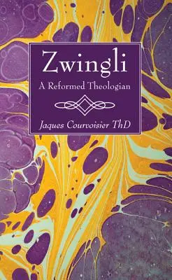 Zwingli: reformovaný teolog - Zwingli: A Reformed Theologian