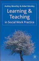 Učení a vyučování v praxi sociální práce - Learning and Teaching in Social Work Practice