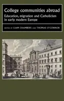 Vysokoškolské komunity v zahraničí: Vzdělání, migrace a katolicismus v raně novověké Evropě - College Communities Abroad: Education, Migration and Catholicism in Early Modern Europe