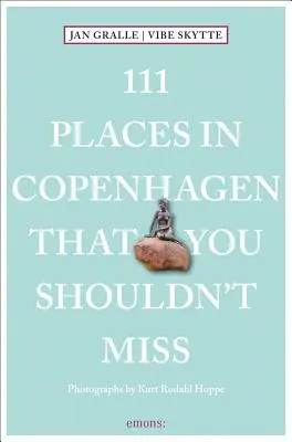 111 míst v Kodani, která byste neměli vynechat - 111 Places in Copenhagen That You Shouldn't Miss