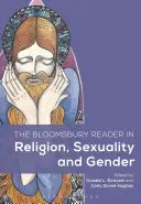 The Bloomsbury Reader in Religion, Sexuality, and Gender (Čítanka Bloomsbury o náboženství, sexualitě a genderu) - The Bloomsbury Reader in Religion, Sexuality, and Gender