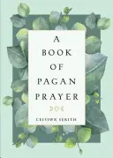Velká kniha pohanských modliteb - A Book of Pagan Prayer