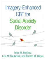 CBT pro léčbu sociální úzkostné poruchy s využitím obrazové techniky (Imagery-Enhanced CBT for Social Anxiety Disorder) - Imagery-Enhanced CBT for Social Anxiety Disorder