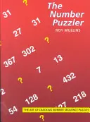 Číselný hlavolam: Umění luštit číselné posloupnosti - The Number Puzzler: The Art of Cracking Number Sequences