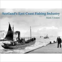 Rybářský průmysl na východním pobřeží Skotska - Scotland's East Coast Fishing Industry