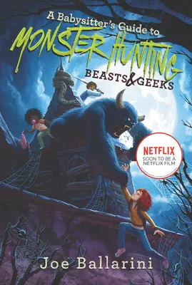 A Babysitter's Guide to Monster Hunting #2: Beasts & Geeks (Průvodce chůvy při lovu příšer) - A Babysitter's Guide to Monster Hunting #2: Beasts & Geeks