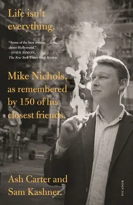 Život není všechno: Mike Nichols, jak na něj vzpomíná 150 jeho nejbližších přátel. - Life Isn't Everything: Mike Nichols, as Remembered by 150 of His Closest Friends.