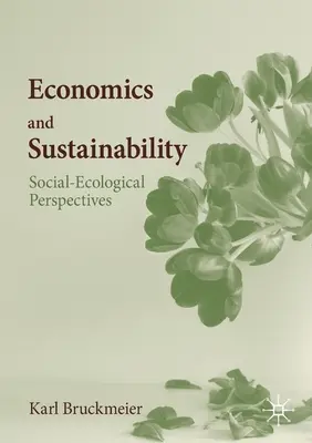 Ekonomika a udržitelnost: Sociálně-ekologické perspektivy - Economics and Sustainability: Social-Ecological Perspectives
