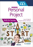 Osobní projekt pro IB MYP 4&5: Dovednosti pro úspěch druhé vydání - Dovednosti pro úspěch - Personal Project for the IB MYP 4&5: Skills for Success Second edition - Skills for Success