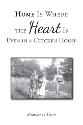 Domov je tam, kde je srdce, i v kurníku - Home Is Where the Heart Is Even in a Chicken House