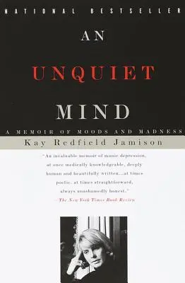 Neklidná mysl: Vzpomínky na nálady a šílenství - An Unquiet Mind: A Memoir of Moods and Madness