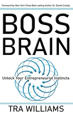 Šéfův mozek: Odhalte své podnikatelské instinkty - Boss Brain: Unlock Your Entrepreneurial Instincts