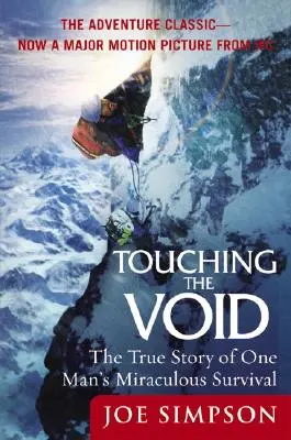 Dotýkání se prázdnoty: Pravdivý příběh o zázračném přežití jednoho muže - Touching the Void: The True Story of One Man's Miraculous Survival