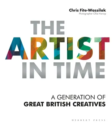 Umělec v čase: Generace velkých britských tvůrců - The Artist in Time: A Generation of Great British Creatives