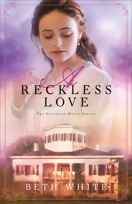 Bezohledná láska - A Reckless Love
