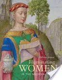 Osvětlení žen ve středověkém světě - Illuminating Women in the Medieval World