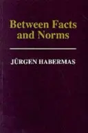 Mezi fakty a normami - příspěvky k diskurzivní teorii práva a demokracie - Between Facts and Norms - Contributions to a Discourse Theory of Law and Democracy