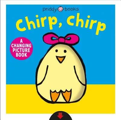 Cvrlikání, cvrlikání: Měnící se obrázková knížka - Chirp, Chirp: A Changing Picture Book