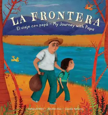 La Frontera: El viaje con papa / Moje cesta s tatínkem - La Frontera: El viaje con papa / My Journey with Papa