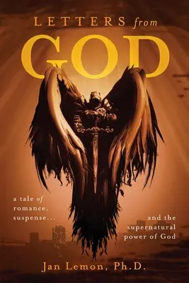 Dopisy od Boha: příběh plný romantiky, napětí a nadpřirozené Boží moci - Letters from God: a tale of romance, suspense and the supernatural power of God