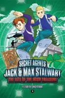 Tajní agenti Jack a Max Stalwartovi: Kniha 3: Osud irského pokladu: Irsko - Secret Agents Jack and Max Stalwart: Book 3: The Fate of the Irish Treasure: Ireland