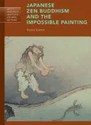 Japonský zenový buddhismus a nemožný obraz - Japanese Zen Buddhism and the Impossible Painting