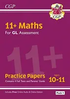 11+ GL Maths Practice Papers: Věk 10-11 let - Balíček 1 (s příručkou pro rodiče a online vydáním) - 11+ GL Maths Practice Papers: Ages 10-11 - Pack 1 (with Parents' Guide & Online Edition)