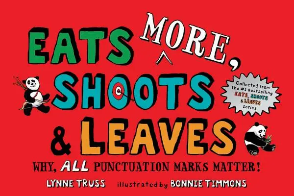 Více jí, střílí a opouští: Proč jsou všechna interpunkční znaménka důležitá! - Eats More, Shoots & Leaves: Why, All Punctuation Marks Matter!
