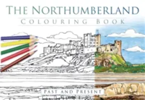 Omalovánky Northumberland: Minulost a současnost - The Northumberland Colouring Book: Past and Present
