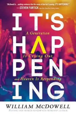 Už se to děje: Generace křičí a nebe reaguje - It's Happening: A Generation Is Crying Out, and Heaven Is Responding