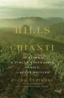 Kopce Chianti: Příběh toskánské vinařské rodiny v sedmi lahvích - The Hills of Chianti: The Story of a Tuscan Winemaking Family, in Seven Bottles