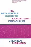 Průvodce začátečníka výkladovým kázáním - The Beginner's Guide to Expository Preaching