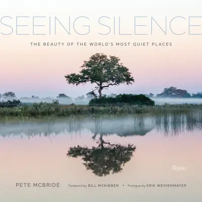 Vidět ticho: Krása nejtišších míst na světě - Seeing Silence: The Beauty of the World's Most Quiet Places