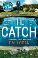 Catch - Dokonalý únikový thriller od autora milionových bestsellerů Sunday Times, který si vybral knihu Richard & Judy The Holiday (Dovolená) - Catch - The perfect escapist thriller from the Sunday Times million-copy bestselling author of Richard & Judy pick The Holiday