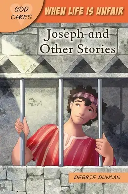 Když je život nespravedlivý: Josef a další příběhy - When Life Is Unfair: Joseph and Other Stories