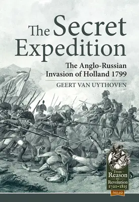 Tajná výprava: Anglo-ruská invaze do Holandska v roce 1799 - The Secret Expedition: The Anglo-Russian Invasion of Holland 1799