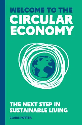 Vítejte v oběhovém hospodářství: Další krok k udržitelnému životu - Welcome to the Circular Economy: The Next Step in Sustainable Living