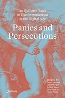 Panika a pronásledování - 20 quilletových příběhů o exkomunikaci v digitálním věku - Panics and Persecutions - 20 Quillette Tales of Excommunication in the Digital Age