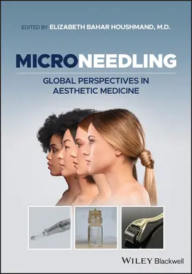 Mikrojehličkování: Globální perspektivy v estetické medicíně - Microneedling: Global Perspectives in Aesthetic Medicine