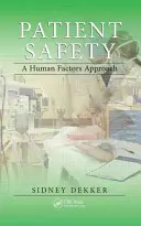 Bezpečnost pacientů: Přístup k lidským faktorům - Patient Safety: A Human Factors Approach