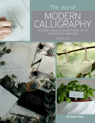 Radost z moderní kaligrafie: Průvodce uměním krásného psaní - The Joy of Modern Calligraphy: A Guide to the Art of Beautiful Writing